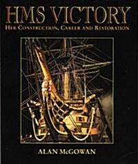 HMS Victory: Her Construction, Career, and Restoration (Hardcover)