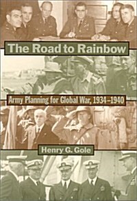 [중고] The Road to Rainbow: Army Planning for Global War, 1934-1940 (Hardcover)