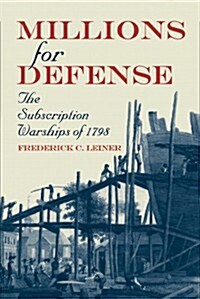 Millions for Defense: The Subscription Warships of 1798 (Hardcover, 1st)