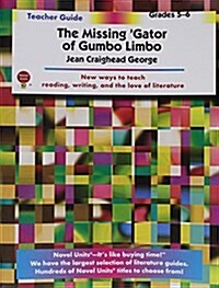 The Missing Gator of Gumbo Limbo - Teacher Guide by Novel Units, Inc. (Paperback)