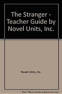 The Stranger - Teacher Guide by Novel Units, Inc. (Paperback)