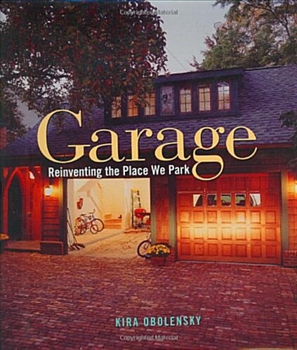 Garage: Reinventing the Place We Park (Hardcover)