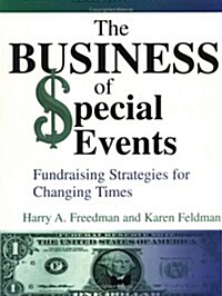 The Business of Special Events: Fundraising Strategies for Changing Times (Paperback, 1st)
