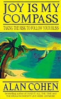 Joy is My Compass: Taking the Risk to Fcollow Your Bliss (Paperback, Revised)