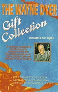 The Wayne Dyer Gift Collection: Tape A; Four Pathways to Success/Tape B; Meditations for Manifesting/Tape C; 101 Ways to Transform Your Life (Audio Cassette)