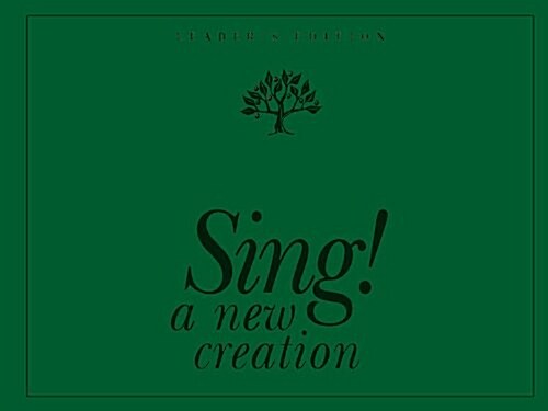 Sing! A New Creation Leaders Edition (Spiral-bound)