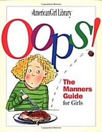 [중고] Oops!: The Manners Guide for Girls (American Girl Library) (Paperback, 1st)