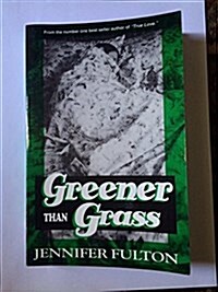 Greener Than Grass (Paperback)