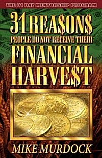 31 Reasons People Do Not Receive Their Financial Harvest (Paperback)