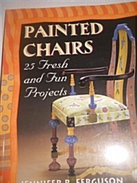 [중고] Painted Chairs: 25 Fresh and Fun Projects Print on Demand Edition (Paperback)