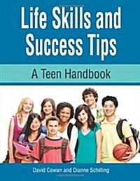 Life Skills and Success Tips, a Teen Handbook (Paperback)