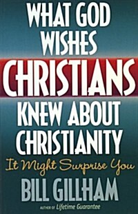 What God Wishes Christians Knew about Christianity (Paperback)