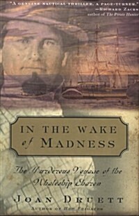 In the Wake of Madness: The Murderous Voyage of the Whaleship Sharon (Hardcover, 1st)