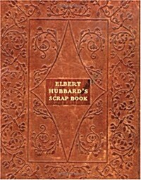 Elbert Hubbards Scrap Book (Paperback)