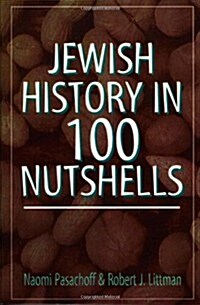 Jewish History in 100 Nutshells (Paperback, Revised)