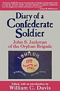 Diary of a Confederate Soldier: John S. Jackman of the Orphan Brigade (Paperback, Revised)