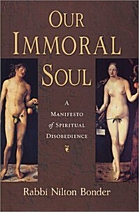 Our Immoral Soul: A Manifesto of Spiritual Disobedience (Hardcover, !st Ed)