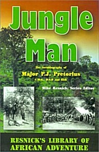 Jungle Man: An Autobiography of Major P.J. Pretorius (Paperback)