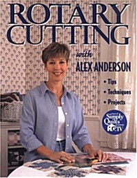 Rotary Cutting with Alex Anderson (Paperback)