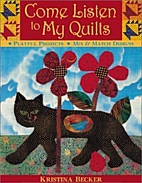 Come Listen to My Quilts (Paperback)