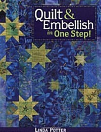 Quilt & Embellish in One Step!- Print on Demand Edition (Paperback)