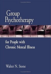 Group Psychotherapy for People with Chronic Mental Illness (Hardcover)