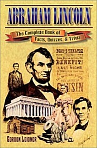 Abraham Lincoln: The Complete Book of Facts, Quizzes, and Trivia (Paperback)