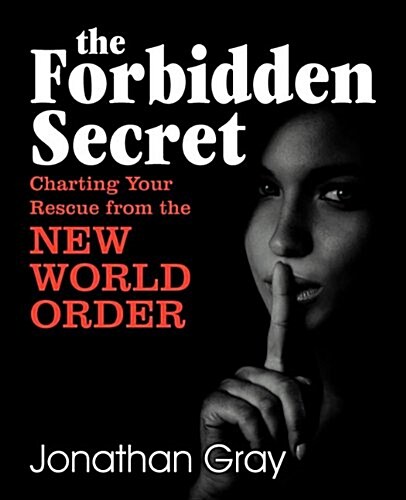 The Forbidden Secret: How to Survive What the Elite Have Planned for You (Paperback)