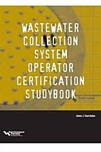 Wastewater Collection System Operator Certification Studybook (Paperback)