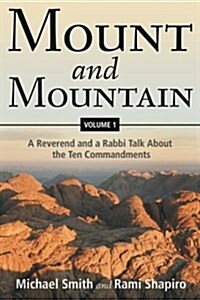 Mount and Mountain: A Reverend and a Rabbi Talk about the Ten Commandments (Paperback)