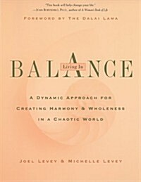 Living in Balance: A Dynamic Approach to Creating Harmony & Wholeness in a Chaotic World (Paperback, 3rd, Special)