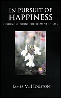 In Pusuit of Happiness: Finding Genuine Fulfillment in Life (Paperback)