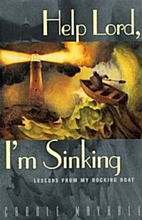 Help Lord, Im Sinking (Paperback)