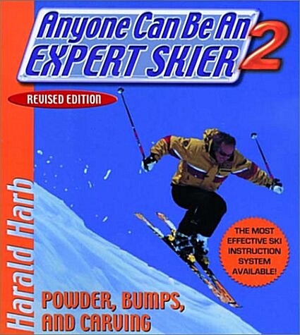 Anyone Can Be an Expert Skier 2: Powder, Bumps, and Carving, Revised Edition (Paperback, Revised)