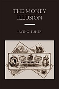 The Money Illusion (Paperback)