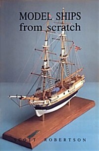 Model Ships from Scratch (Paperback, First American Edition)