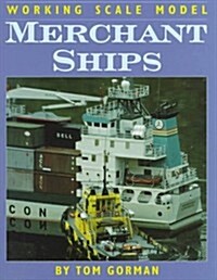 Working Scale Model Merchant Ships (Hardcover)