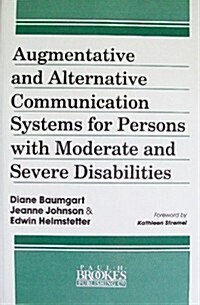 Augmentative and Alternative Communication Systems for Persons with Moderate and Severe Disabili (Paperback)