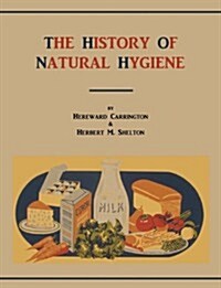 The History of Natural Hygiene (Paperback)