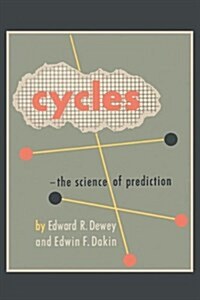 Cycles: The Science of Prediction (Paperback)
