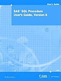 SAS SQL Procedure Users Guide, Version 8 (Paperback)