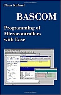 BASCOM Programming of Microcontrollers with Ease: An Introduction by Program Examples (Paperback)