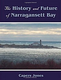 The History and Future of Narragansett Bay (Paperback)