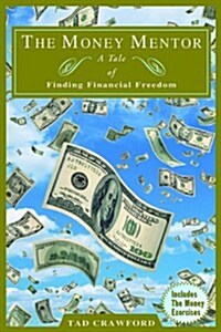 The Money Mentor: Achieving Your Financial Freedom (Paperback)