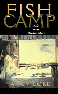 Fishcamp Life on an Alaskan Shore (Paperback)