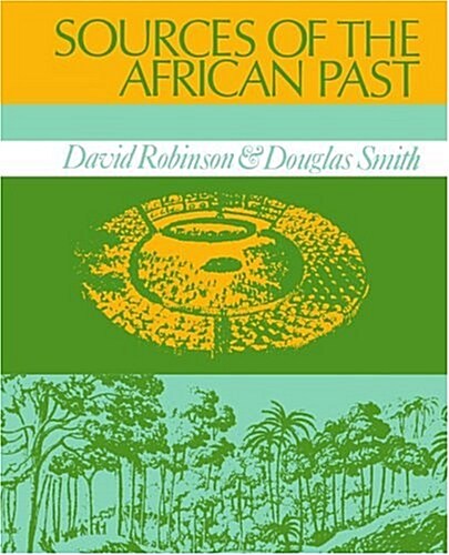 Sources of the African Past: Case Studies of Five Nineteenth-Century African Societies (Paperback)