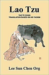 Lao Tzu: Tao Te Ching Translation Based on His Taoism (Paperback)