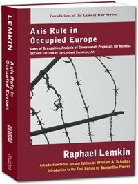 Axis rule in occupied Europe : laws of occupation, analysis of government, proposals for redress 2nd ed