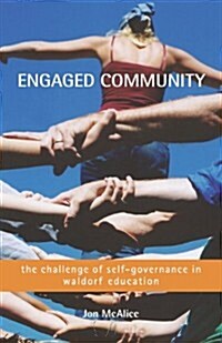Engaged Community: The Challenge of Self-Governance in Waldorf Education (Paperback)