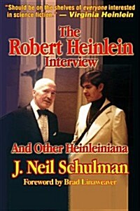 The Robert Heinlein Interview and Other Heinleiniana (Paperback)